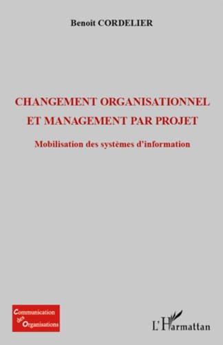 Changement organisationnel et management par projet. Mobilisation des systèmes d'information