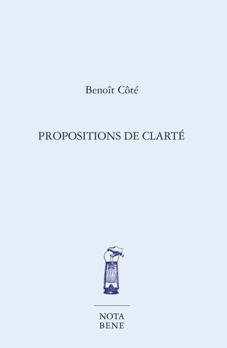 Benoît Côté - Propositions de clarte.