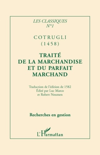 Benoît Cotrugli-Raugean - Traité de la marchandise, et du parfait marchand, disposé en quatre livres.