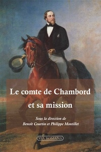 Benoît Courtin et Philippe Montillet - Le comte de Chambord et sa mission.