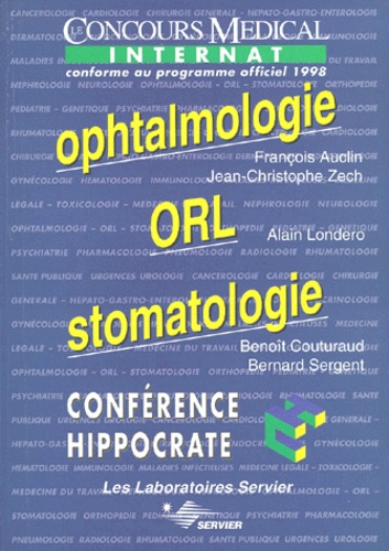 Benoît Couturaud et Bernard Sergent - OPHTALMOLOGIE ORL STOMATOLOGIE. - Edition conforme au programme officiel 1998 de l'internat.