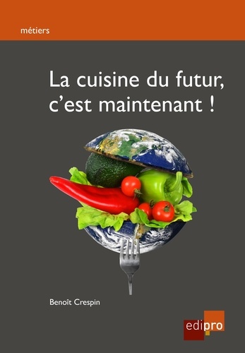 Benoit Crespin - Manifeste de la cuisine du futur.