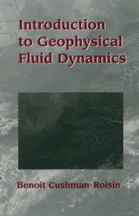 Benoit Cushman-Roisin - Introduction To Geophysical Fluid Dynamics.