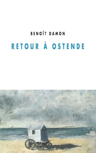 Benoît Damon - Retour à Ostende.