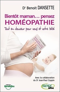Benoît Dansette - Bientôt maman pensez Homéopathie.