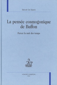 Benoît de Baere - La pensée cosmogonique de Buffon - Percer la nuit des temps.