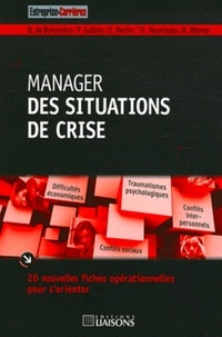 Benoît de Boisredon et Pascal Gallois - Manager des situations de crise - 20 nouvelles fiches opérationnelles pour s'orienter.