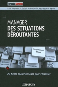 Benoît de Boisredon et Pascal Gallois - Manager des situations déroutantes - 20 fiches opérationnelles pour s'orienter.