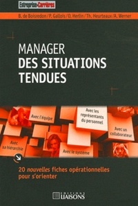 Benoît de Boisredon et Pascal Gallois - Manager des situations tendues - 20 nouvelles fiches opérationelles pour s'orienter.