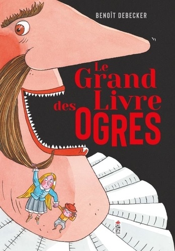 Benoît Debecker - Le Grand Livre des ogres.