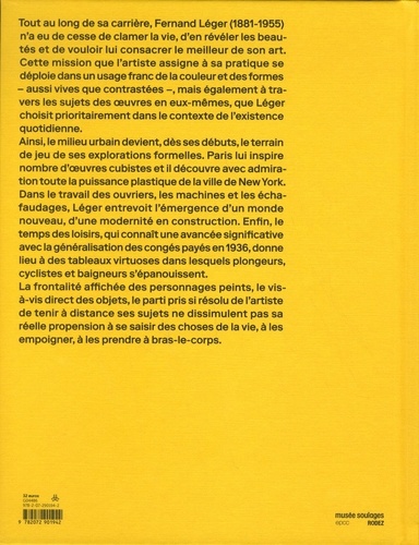 Fernand Léger. La vie à bras-le-corps