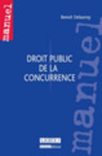 Benoît Delaunay - Droit public de la concurrence.