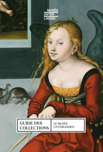 Benoît Delcourte et Suzanne Plouin - Le Musée Unterlinden - Guide des collections.