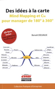 Benoît Delvaux - Des idées à la carte - Mind Mapping et Cie pour manager de 180° à 360°. 1 Cédérom