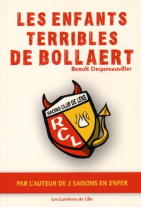 Benoît Dequevauviller - Les enfants terribles de Bollaert.