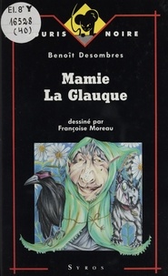 Benoît Desombres - Mamie la Glauque.