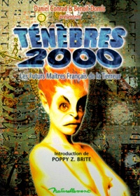 Benoît Domis et  Collectif - Tenebres 2000. Les Futurs Maitres Francais De La Terreur.