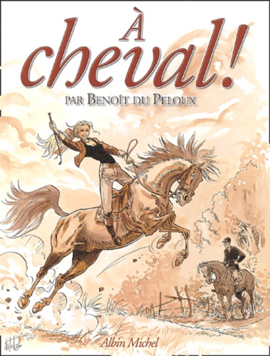 Benoît Du Peloux - A cheval !.