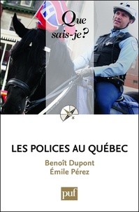 Benoît Dupont et Emile Pérez - Les polices au Québec.
