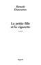 Benoît Duteurtre - La petite fille et la cigarette.