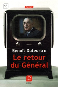 Benoît Duteurtre - Le Retour du Général.
