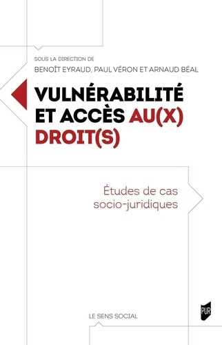 Benoît Eyraud et Paul Véron - Vulnérabilités et accès au(x) droit(s) - Etudes de cas socio-juridiques.