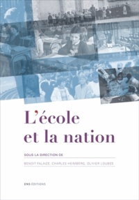 Benoît Falaize et Charles Heimberg - L'école et la nation - Actes du séminaire scientifique international, Lyon, Barcelone, Paris, 2010.