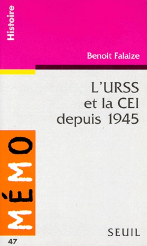 Benoît Falaize - L'URSS et la CEI depuis 1945.
