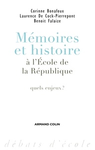 Benoît Falaize et Corinne Bonafoux - Mémoires et histoire à l'École de la République - Quels enjeux ?.
