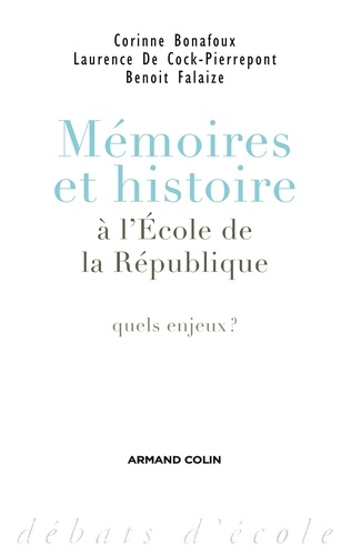 Mémoires et histoire à l'École de la République. Quels enjeux ?