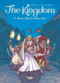The Kingdom - Volume 5 - Master Marcel's Arms Race