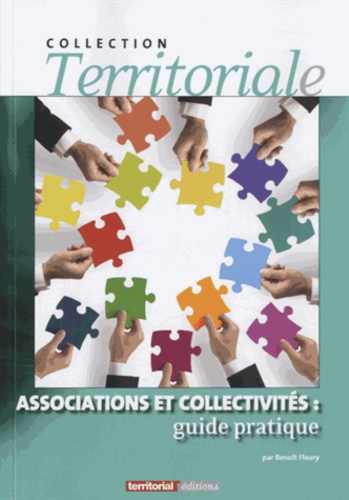 Benoît Fleury - Associations et collectivités : guide pratique.