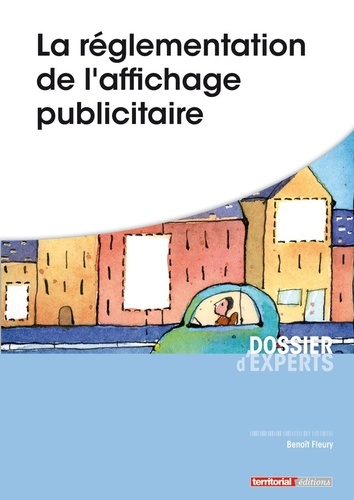Benoît Fleury - La réglementation de l'affichage publicitaire.