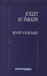Benoît Fourchard - Juillet au paradis.