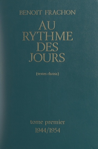 Au rythme des jours (1). 1944-1954. Rétrospective sur 20 années de luttes de la C.G.T. (textes choisis)