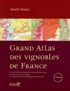 Benoît France - Grand atlas des vignobles de France.