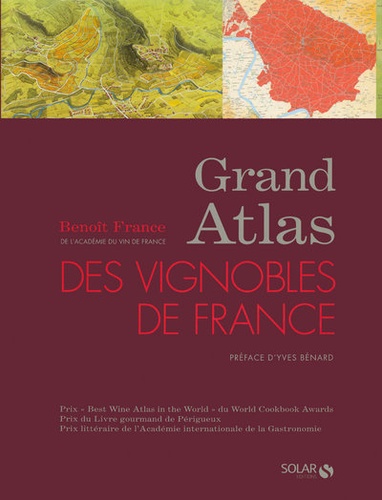 Benoît France - Grand Atlas des vignobles de France.
