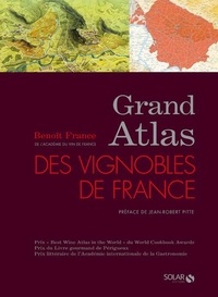 Benoît France - Grand atlas des vignobles de France.