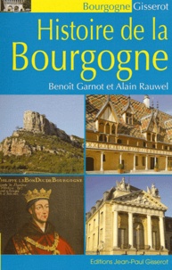 Benoît Garnot et Alain Rauwel - Histoire de la Bourgogne.