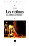 Benoît Garnot - Les victimes, des oubliées de l'histoire ? - Actes du colloque de Dijon, Octobre 1999.