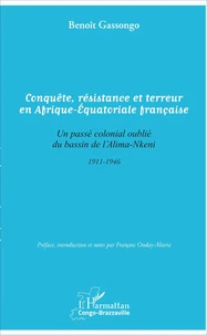 Conquête, résistance et terreur en Afrique-Equatoriale française