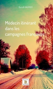 Benoît Gaumer - Médecin itinérant dans les campagnes françaises.