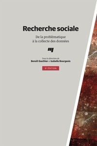 Benoît Gauthier et Isabelle Bourgeois - Recherche sociale - De la problématique à la collecte des données.
