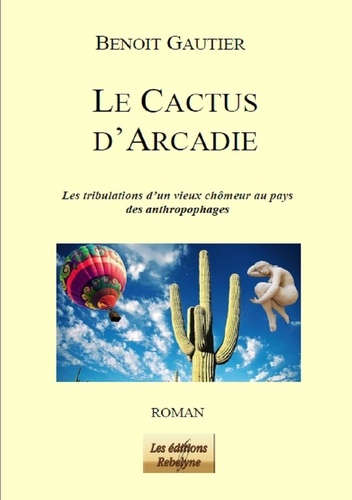 Benoît Gautier - Le cactus d'Arcadie.