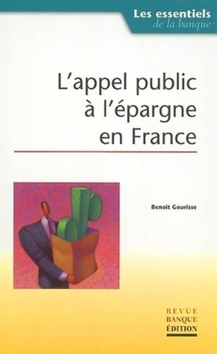 Benoît Gourisse - L'Appel Public A L'Epargne En France.