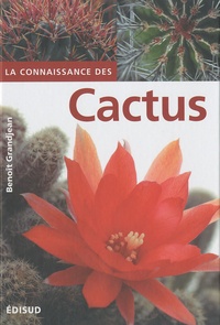 Benoît Grandjean - La connaissance des cactus - Et autres succulentes, 150 Questions-Réponses.