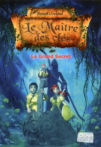 Le maître des clés Tome 3 Le Grand Secret