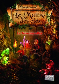 Benoît Grelaud - Le maître des clés Tome 4 : La Terre des elfes.