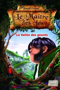 Benoît Grelaud - Le maître des clés Tome 5 : La vallée des géants.