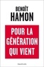 Benoît Hamon - Pour la génération qui vient.